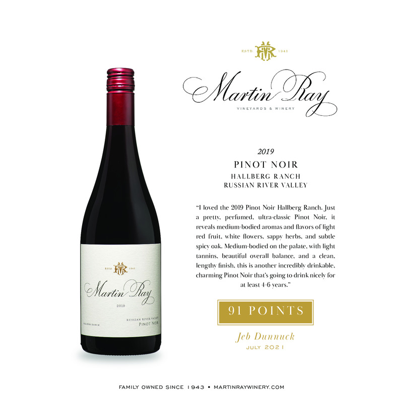 2019 Martin Ray Russian River Valley Hallberg Ranch Pinot Noir Acclaim – 91 Pts. Jeb Dunnuck