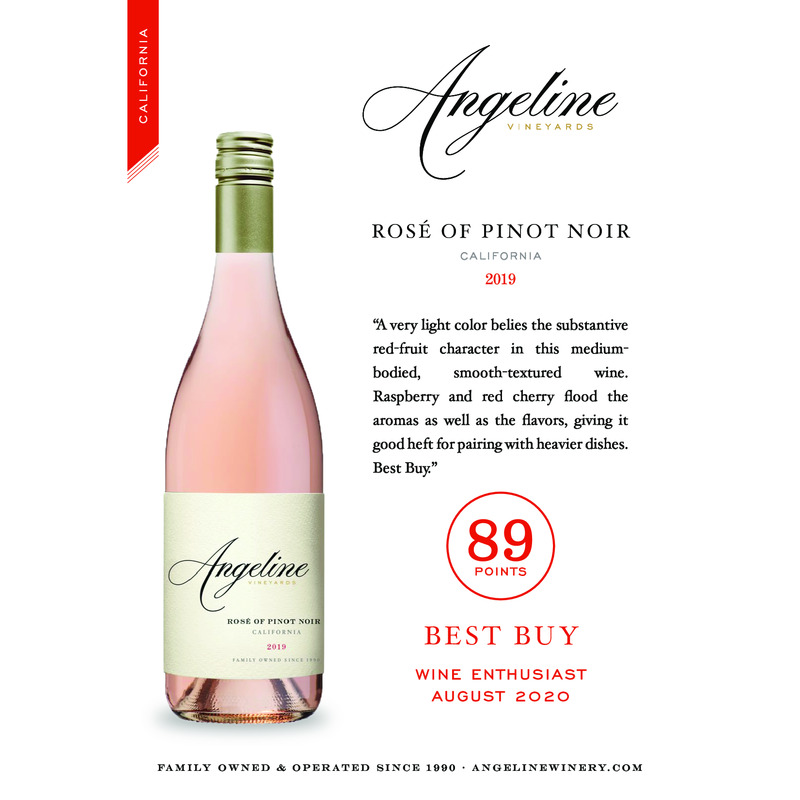 2019 Angeline Rosé Of Pinot Noir Acclaim – 89 Pts. “Best Buy” Wine Enthusiast
