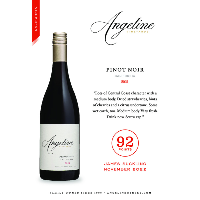 2021 Angeline Pinot Noir Acclaim – 92 Pts. James Suckling
